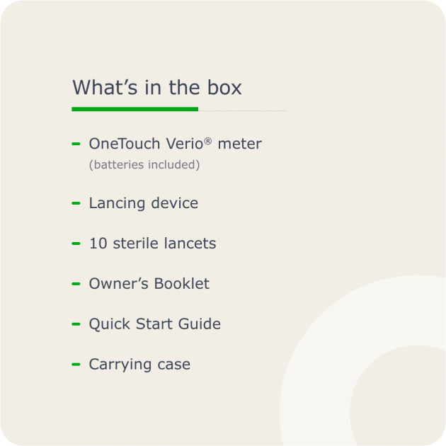 What's in the Box: OneTouch Verio meter, lancing device, 10 sterile lancets, owner's booklet, quick start guide, carrying case